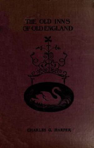 [Gutenberg 43866] • The Old Inns of Old England, Volume 2 (of 2) / A Picturesque Account of the Ancient and Storied Hostelries of Our Own Country